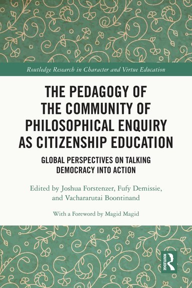 Joshua Forstenzer, Fufy Demissie, Vachararutai Boontinand - Pedagogy of the Community of Philosophical Enquiry as Citizenship Education, Häftad