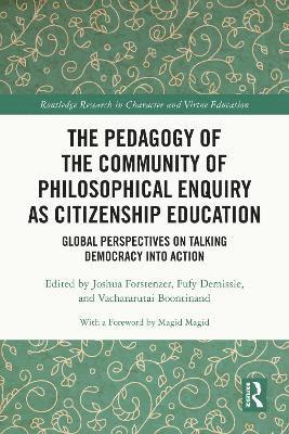 Joshua Forstenzer, Fufy Demissie, Vachararutai Boontinand - Pedagogy of the Community of Philosophical Enquiry as Citizenship Education, Häftad
