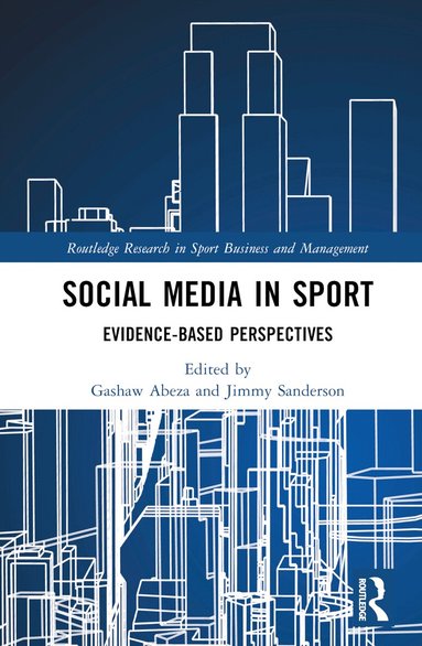 Gashaw Abeza, Jimmy Sanderson - Social Media in Sport, Inbunden
