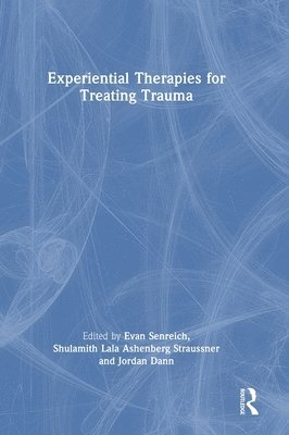 Experiential Therapies for Treating Trauma 1