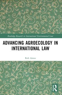 bokomslag Advancing Agroecology in International Law