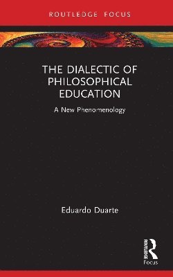 bokomslag The Dialectic of a Philosophical Education