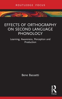 bokomslag Effects of Orthography on Second Language Phonology