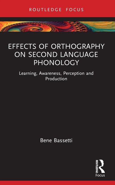 Bene Bassetti - Effects of Orthography on Second Language Phonology, Häftad