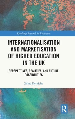 Internationalisation and Marketisation of Higher Education in the UK 1