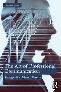 bokomslag The Art of Professional Communication