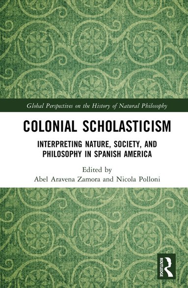 Abel Aravena Zamora, Nicola Polloni - Colonial Scholasticism, Inbunden