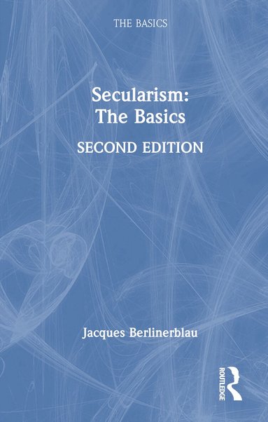 Jacques Berlinerblau - Secularism: The Basics, Inbunden