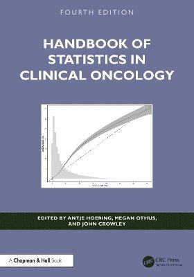 John Crowley, Antje Hoering, Megan Othus, USA) Crowley, John (Cancer Research and Biostatistics, Seattle, Washington, USA) Hoering, Antje (Fred Hutchinson Cancer Research Center, USA) Othus, Megan (Fred Hutchinson Cancer Center - Handbook of Statistics in Clinical Oncology, Inbunden
