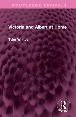 Tyler Whittle - Victoria and Albert at Home, Inbunden