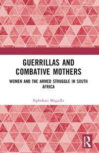 bokomslag Guerrillas and Combative Mothers