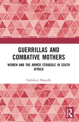 bokomslag Guerrillas and Combative Mothers