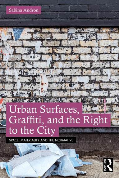 Sabina Andron - Urban Surfaces, Graffiti, and the Right to the City, Häftad
