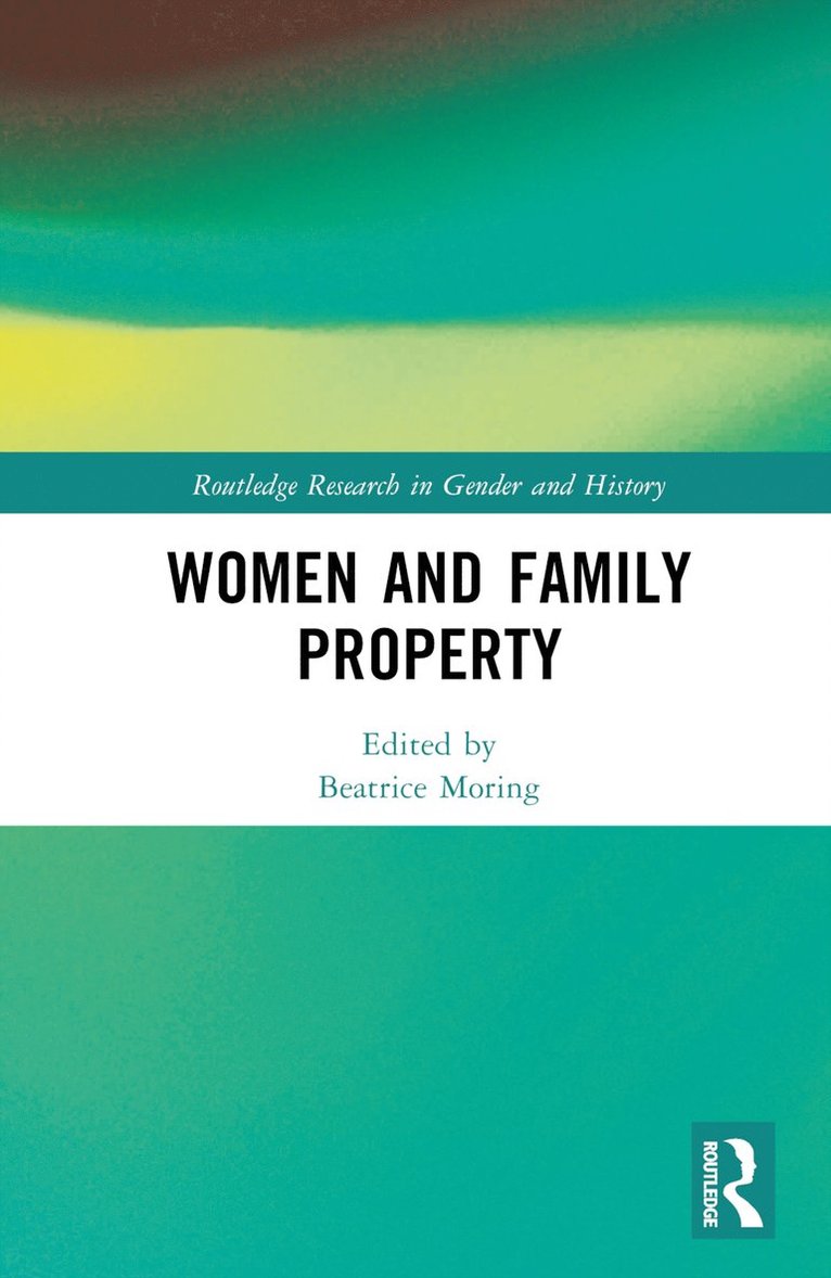 Beatrice Moring - Women and Family Property, Inbunden