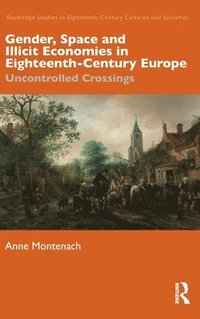 bokomslag Gender, Space and Illicit Economies in Eighteenth-Century Europe