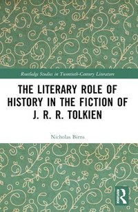 bokomslag Literary Role of History in the Fiction of J. R. R. Tolkien