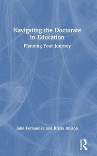 bokomslag Navigating the Doctorate in Education