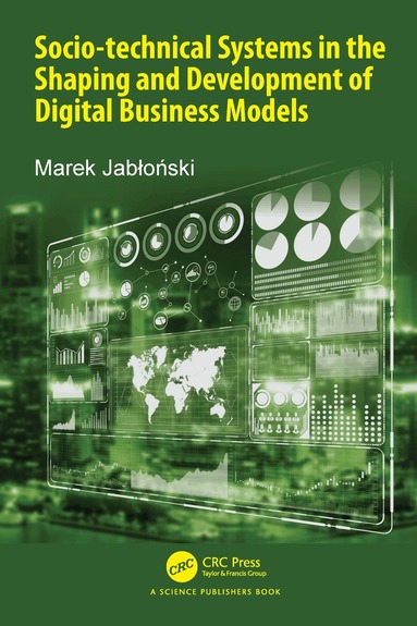 Marek Jablonski - Socio-technical Systems in the Shaping and Development of Digital Business Models, Inbunden