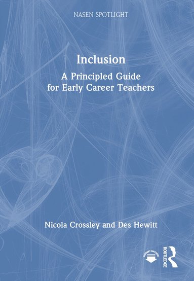 Nicola Crossley, Des Hewitt - Inclusion: A Principled Guide for Early Career Teachers, Inbunden