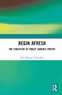 Sisir Kumar Chatterjee, India) Kumar Chatterjee, Sisir (Hooghly Mohsin College, West Bengal - Begin Afresh, Inbunden