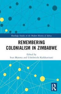 bokomslag Remembering Colonialism in Zimbabwe