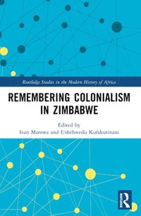 bokomslag Remembering Colonialism in Zimbabwe