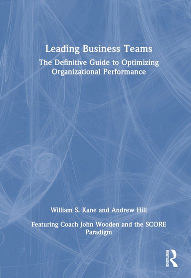 William Kane, Andrew Hill - Leading Business Teams, Inbunden