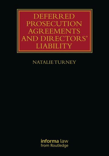 Natalie Turney - Deferred Prosecution Agreements and Directors’ Liability, Inbunden