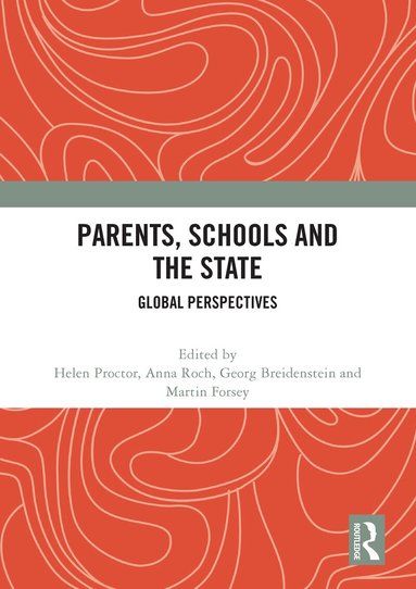 Helen Proctor, Anna Roch, Georg Breidenstein, Martin Forsey - Parents, Schools and the State, Häftad