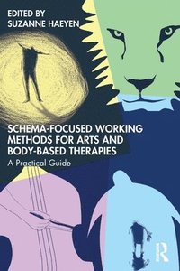 bokomslag Schema-Focused Working Methods for Arts and Body-Based Therapies