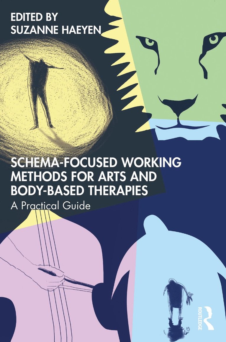Suzanne Haeyen - Schema-Focused Working Methods for Arts and Body-Based Therapies, Häftad