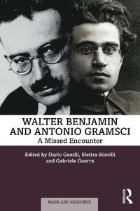 bokomslag Walter Benjamin and Antonio Gramsci