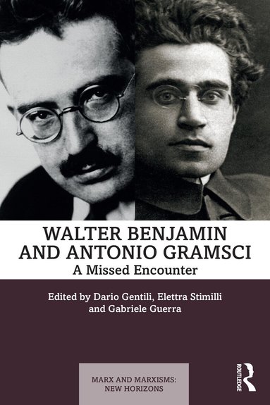 Dario Gentili, Elettra Stimilli, Gabriele Guerra - Walter Benjamin and Antonio Gramsci, Häftad