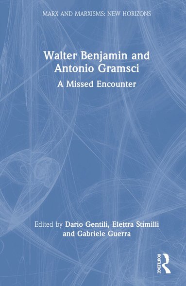 Dario Gentili, Elettra Stimilli, Gabriele Guerra - Walter Benjamin and Antonio Gramsci, Inbunden