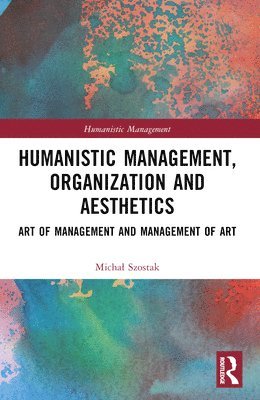 Humanistic Management, Organization and Aesthetics 1