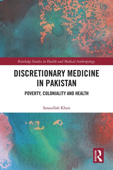Sanaullah Khan - Discretionary Medicine in Pakistan, Inbunden