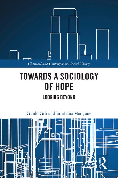 Guido Gili, Emiliana Mangone - Towards a Sociology of Hope, Inbunden
