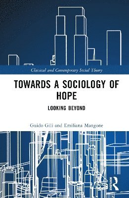 Guido Gili, Emiliana Mangone, Italy) Gili, Guido (University of Molise, Italy) Mangone, Emiliana (University of Salerno - Towards a Sociology of Hope, Inbunden