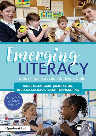 James McTaggart, James Cook, Rebecca Castelo, Jennifer Pickering - Emerging Literacy: Unlocking Instruction for Every Child, Häftad