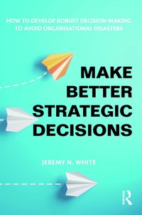 bokomslag Make Better Strategic Decisions