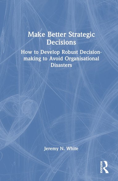 bokomslag Make Better Strategic Decisions