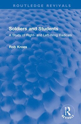 Rob Kroes - Soldiers and Students, Inbunden