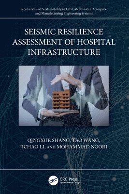 Seismic Resilience Assessment of Hospital Infrastructure