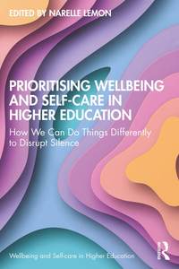 bokomslag Prioritising Wellbeing and Self-Care in Higher Education