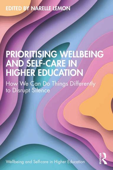 Narelle Lemon - Prioritising Wellbeing and Self-Care in Higher Education, Häftad
