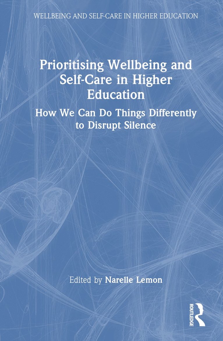 Narelle Lemon, Australia) Lemon, Narelle (Edith Cowan University - Prioritising Wellbeing and Self-Care in Higher Education, Inbunden