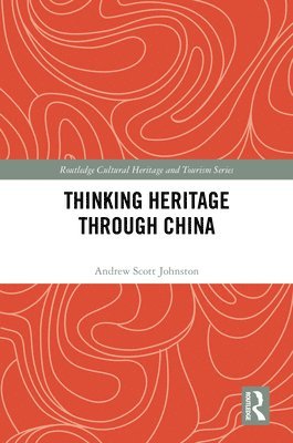 bokomslag Thinking Heritage Through China