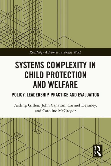 Aisling Gillen, John Canavan, Carmel Devaney, Caroline McGregor - Systems Complexity in Child Protection and Welfare, Inbunden
