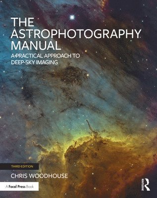 Chris Woodhouse - Astrophotography Manual, Häftad