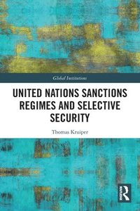 bokomslag United Nations Sanctions Regimes and Selective Security